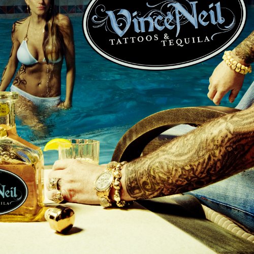 NEIL, VINCE - TATTOOS & TEQUILA