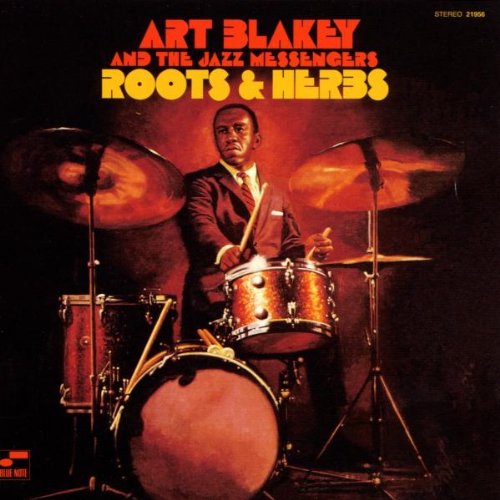 BLAKEY, ART AND THE JAZZ MESSEN - ROOTS AND HERBS