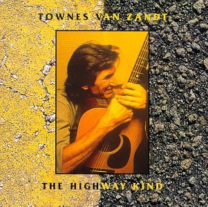 VAN ZANDT, TOWNES - HIGHWAY KIND