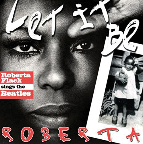 FLACK, ROBERTA - LET IT BE: ROBERTA FLACK SINGS THE BEATLES