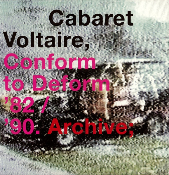 CABARET VOLTAIRE  - CONFORM TO DEFORM 82/90