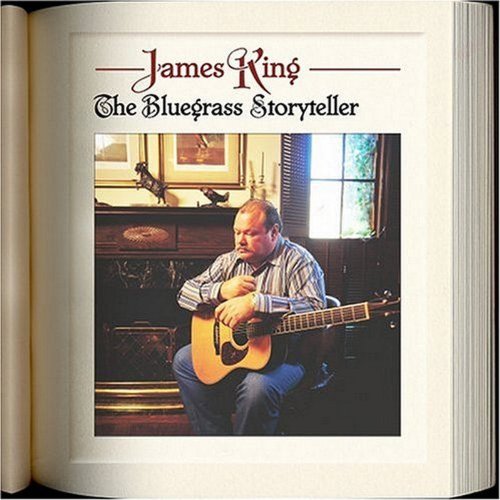 KING, JAMES - BLUEGRASS STORYTELLE