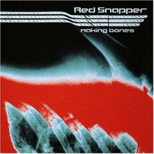 RED SNAPPER - MAKING BONES