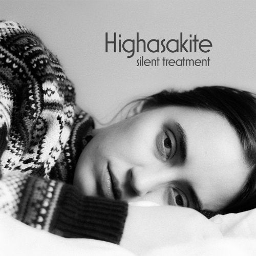 HIGHASAKITE - SILENT TREATMENT