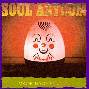 SOUL ASYLUM - MADE TO BE BROKEN