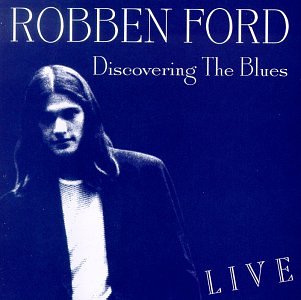 FORD, ROBBEN - DISCOVERING THE BLUES