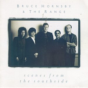 HORNSBY, BRUCE  - SCENES FROM THE SOUTHSIDE