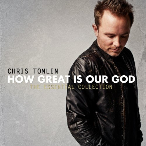 TOMLIN, CHRIS - HOW GREAT IS OUR GOD:THE ESSENTIAL COLLECTION