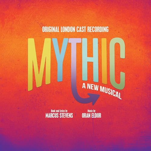 MYTHIC (ORIGINAL LONDON CAST RECORDING) - MYTHIC (ORIGINAL LONDON CAST RECORDING) (CD)