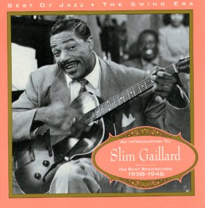 GAILLARD, SLIM - 1938-1946 AN INTRODUCTION TO