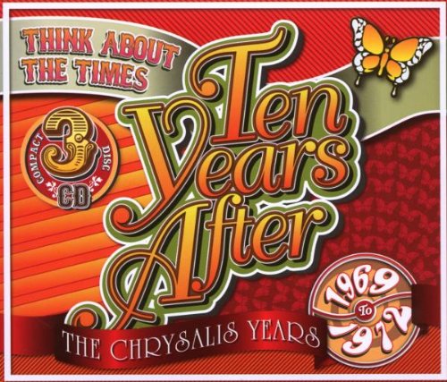 TEN YEARS AFTER - THINK ABOUT THE TIMES: THE CHRYSALIS YEARS, 1969-1972