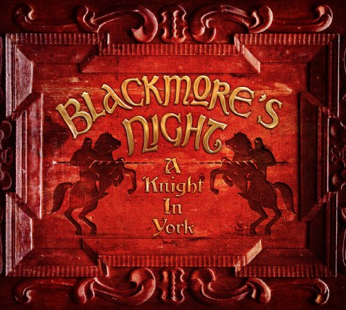 BLACKMORES NIGHT - 2011: A KNIGHT IN YORK: LIVE