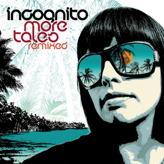 INCOGNITO  - MORE TALES REMIXED