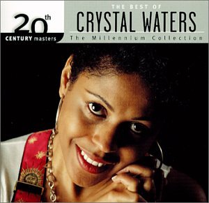 WATERS, CRYSTAL - THE BEST OF CRYSTAL WATERS-20TH CENTURY MASTERS - THE MILLENNIUM COLLECTION