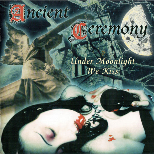 ANCIENT CEREMONY  - UNDER MOON LIGHT WE KISS