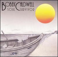 CALDWELL, BOBBY  - SOUL SURVIVOR
