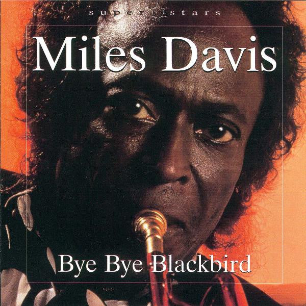 DAVIS, MILES  - BYE BYE BLACKBIRD