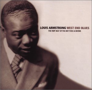 ARMSTRONG, LOUIS - WEST END BLUES: BEST OF THE HOT FIVES & SEVENS