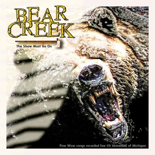 BEAR CREEK  - SHOW MUST GO ON