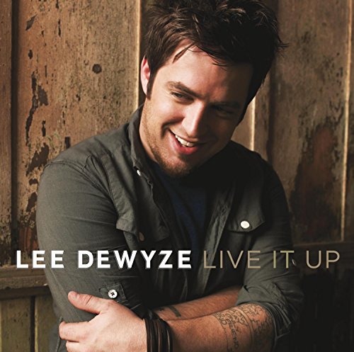 DEWYZE, LEE  - LIVE IT UP