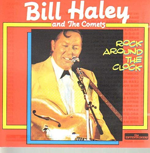 HALEY, BILL & THE COMETS - ROCK AROUND THE CLOCK (ENTERTAINERS)