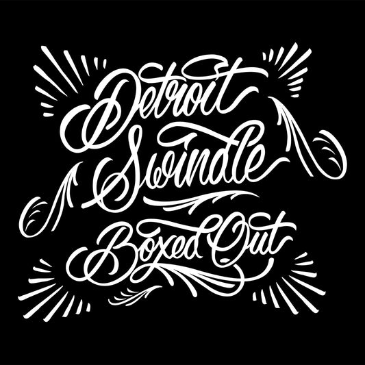 DETROIT SWINDLE  - BOXED OUT