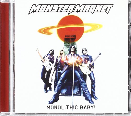 MONSTER MAGNET - MONOLITHIC BABY!