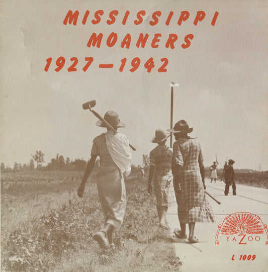 VARIOUS  - MISSISSIPPI MOANERS 1927-1942