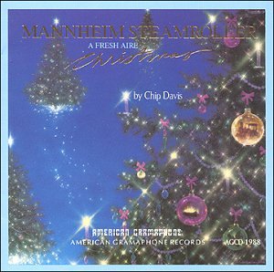 MANNHEIM STEAMROLLER - A FRESH AIRE CHRISTMAS BY CHIP DAVIS