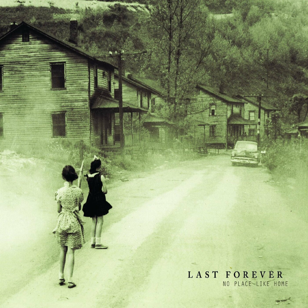 LAST FOREVER - NO PLACE LIKE HOME