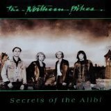 NORTHERN PIKES - SECRETS OF THE ALIBI