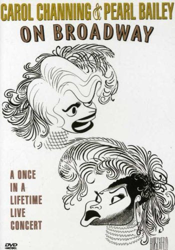 CAROL CHANNING & PEARL BAILEY ON BROADWAY