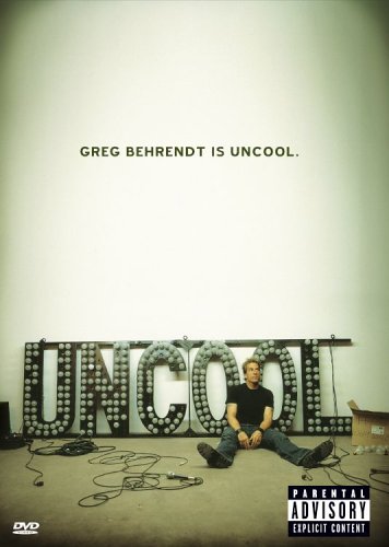 BEHRENDT, GREG  - DVD-IS UNCOOL [EXPLICIT]