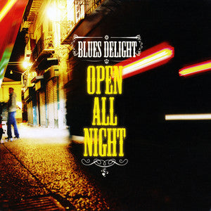 BLUES DELIGHT - OPEN ALL NIGHT