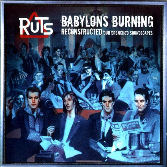 RUTS  - BABYLON BURNING RECONSTRUCTED