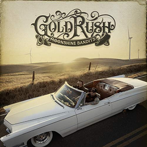 MOONSHINE BANDITS  - GOLD RUSH