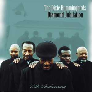 DIXIE HUMMINGBIRDS  - DIAMOND JUBILATION: 75TH ANN.