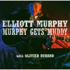 MURPHY, ELLIOTT  - MURPHY GETS MUDDY