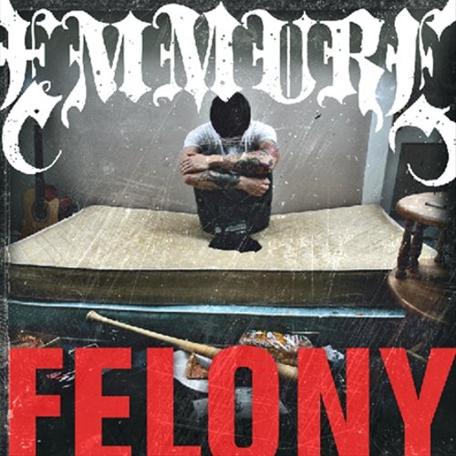 EMMURE - FELONY