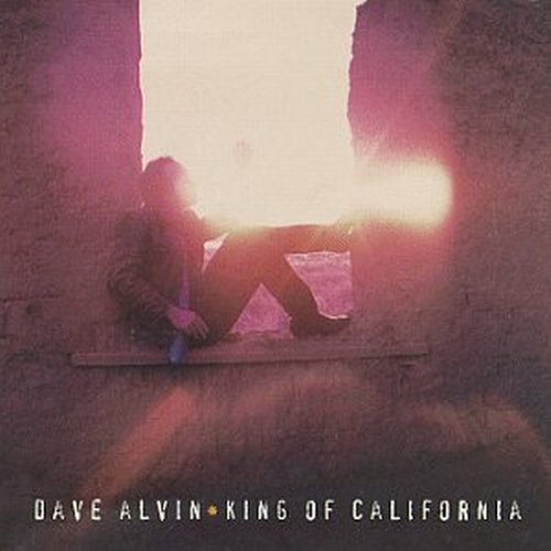 DAVE ALVIN - KING OF CALIFORNIA