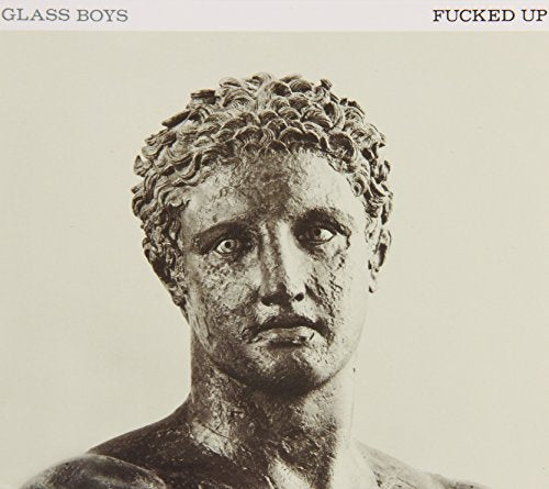 FUCKED UP - GLASS BOYS