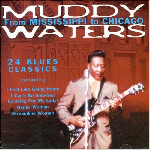 WATERS, MUDDY - FROM MISSISSIPPI TO CHICAGO