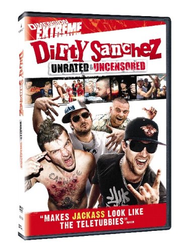 DIRTY SANCHEZ: THE MOVIE (UNRATED EDITION)