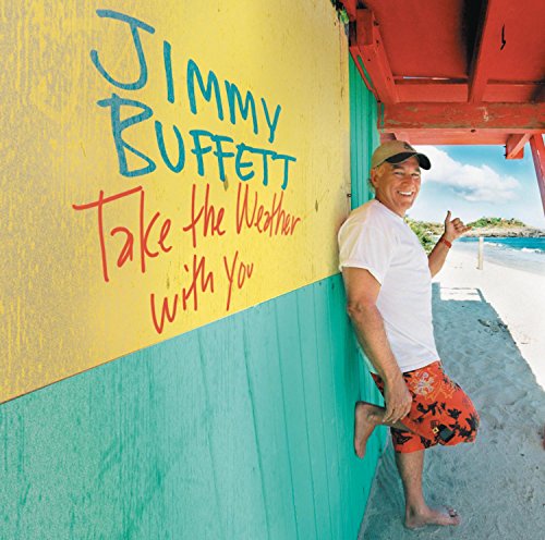 BUFFETT, JIMMY - TAKE THE WEATHER WITH YOU