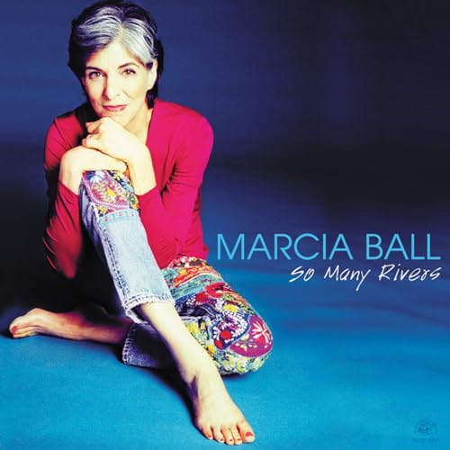 MARCIA BALL - SO MANY RIVERS (CD)