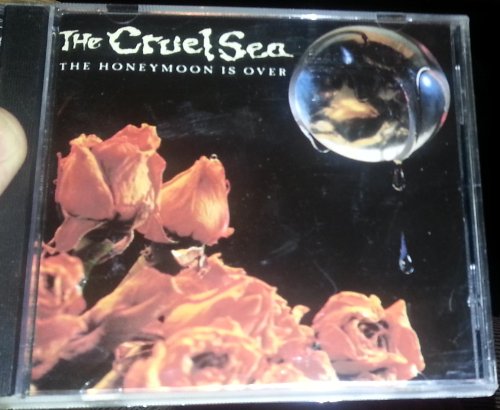 CRUEL SEA - THE HONEYMOON IS OVER