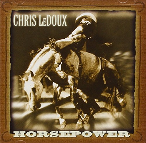 CHRIS LEDOUX - HORSEPOWER