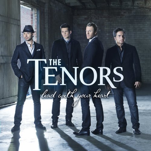 THE TENORS - LEAD WITH YOUR HEART