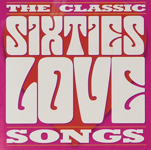 VARIOUS  - THE CLASSIC SIXTIES COLLECTION: LOVE SONGS