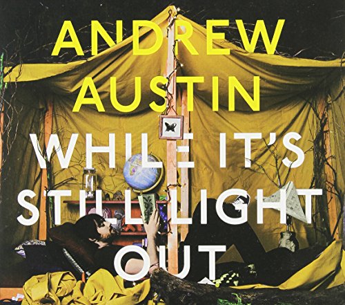 AUSTIN, ANDREW - WHILE IT'S STILL LIGHT OUT